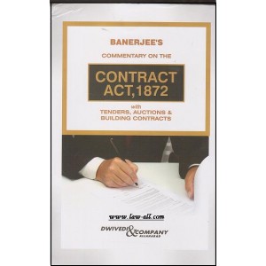 Dwivedi & Company's Commentary on The Contract Act, 1872 with Tenders, Auctions & Building Contracts [HB] by A. K. Banerjee
